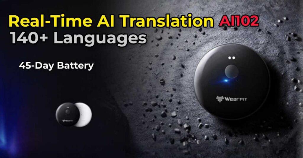 AI102 real-time voice and text translator with 140+ languages, instant translation, and 45-day battery life.